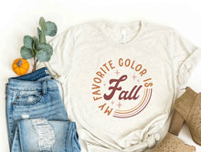 Load image into Gallery viewer, FALL is my Favorite Color Tee