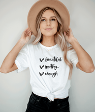 Load image into Gallery viewer, Beautiful Worthy Enough Tee
