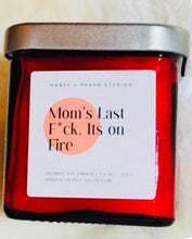 Load image into Gallery viewer, Mom’s Last F*** it’s on fire Candle
