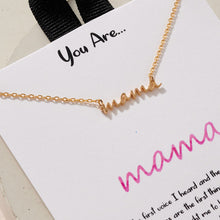 Load image into Gallery viewer, You are.. Mama Necklace
